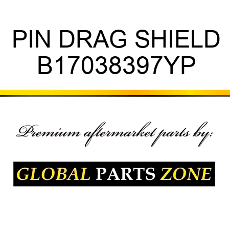 PIN DRAG SHIELD B17038397YP