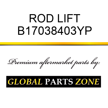 ROD LIFT B17038403YP