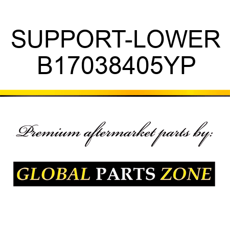 SUPPORT-LOWER B17038405YP