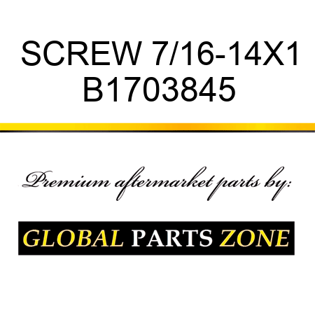 SCREW 7/16-14X1 B1703845