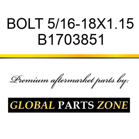 BOLT 5/16-18X1.15 B1703851