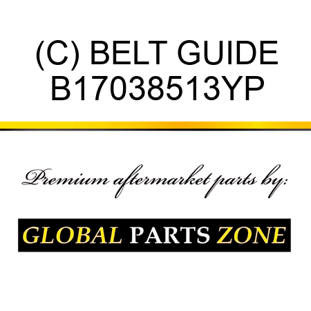 (C) BELT GUIDE B17038513YP