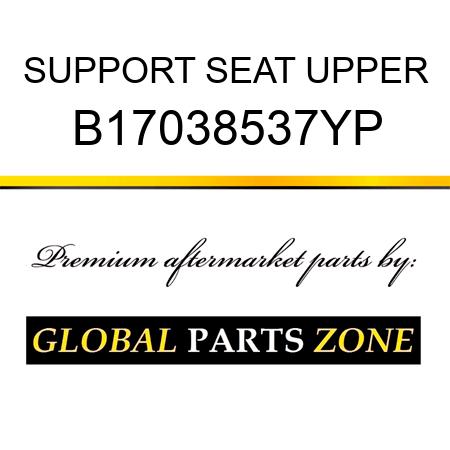 SUPPORT SEAT UPPER B17038537YP