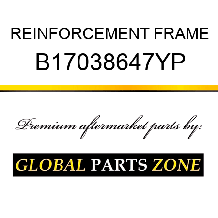 REINFORCEMENT FRAME B17038647YP