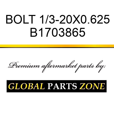 BOLT 1/3-20X0.625 B1703865