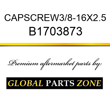 CAPSCREW3/8-16X2.5 B1703873