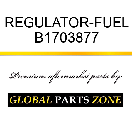 REGULATOR-FUEL B1703877