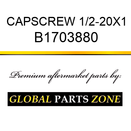 CAPSCREW 1/2-20X1 B1703880