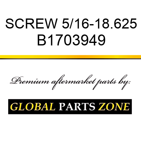 SCREW 5/16-18.625 B1703949