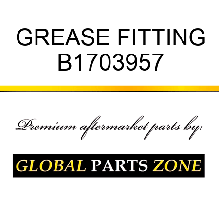 GREASE FITTING B1703957