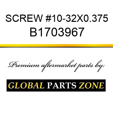 SCREW #10-32X0.375 B1703967