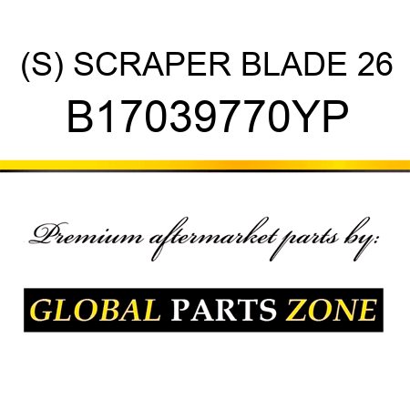 (S) SCRAPER BLADE 26 B17039770YP