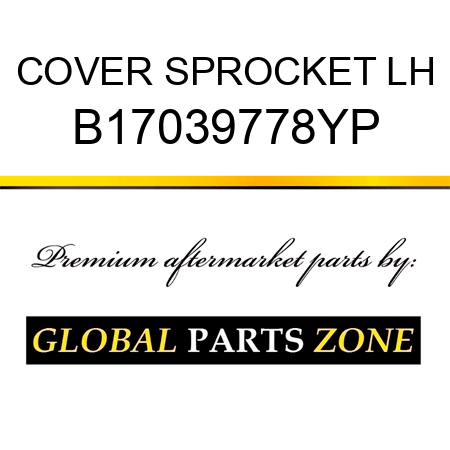 COVER SPROCKET LH B17039778YP