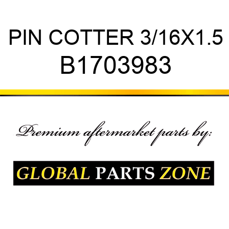 PIN COTTER 3/16X1.5 B1703983