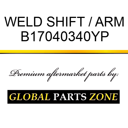 WELD SHIFT / ARM B17040340YP