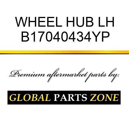 WHEEL HUB LH B17040434YP