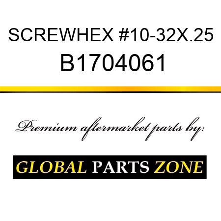 SCREWHEX #10-32X.25 B1704061