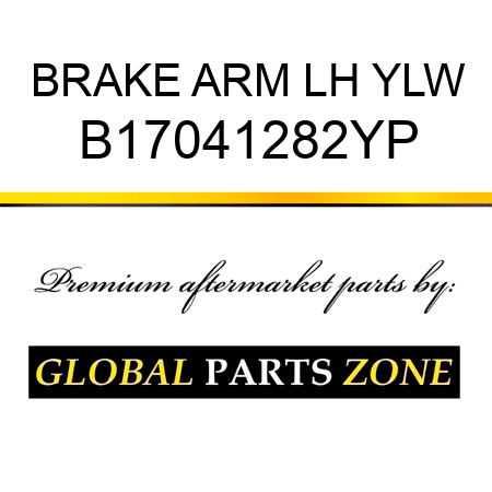 BRAKE ARM LH YLW B17041282YP