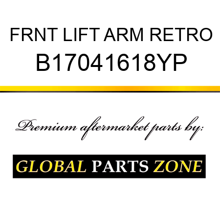 FRNT LIFT ARM RETRO B17041618YP