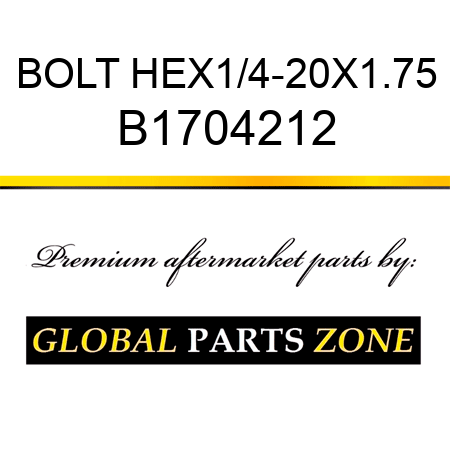 BOLT HEX1/4-20X1.75 B1704212