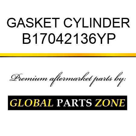 GASKET CYLINDER B17042136YP