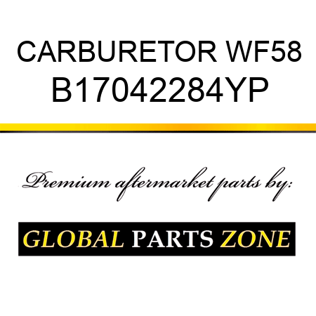 CARBURETOR WF58 B17042284YP