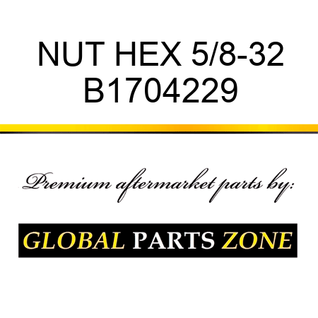 NUT HEX 5/8-32 B1704229