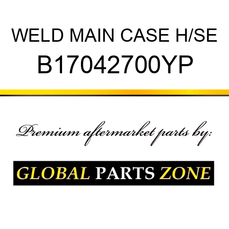 WELD MAIN CASE H/SE B17042700YP