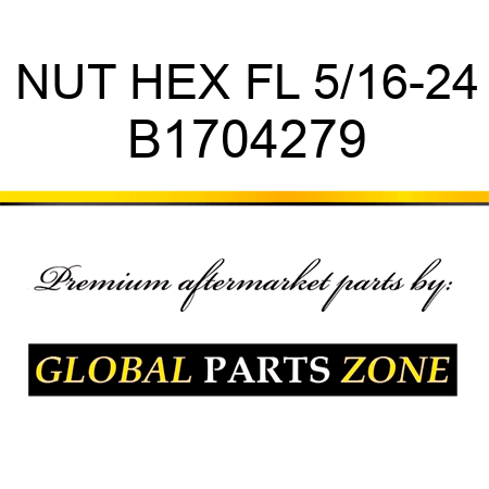 NUT HEX FL 5/16-24 B1704279