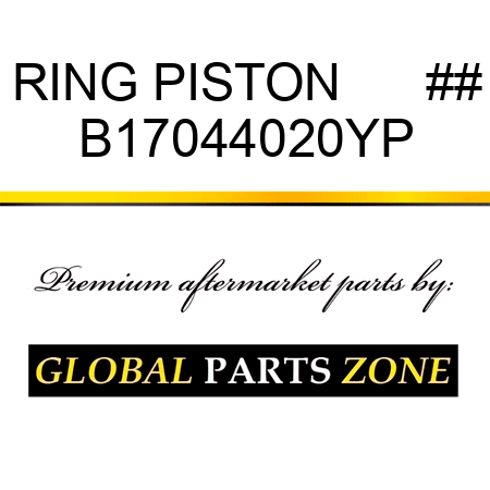 RING PISTON      ## B17044020YP