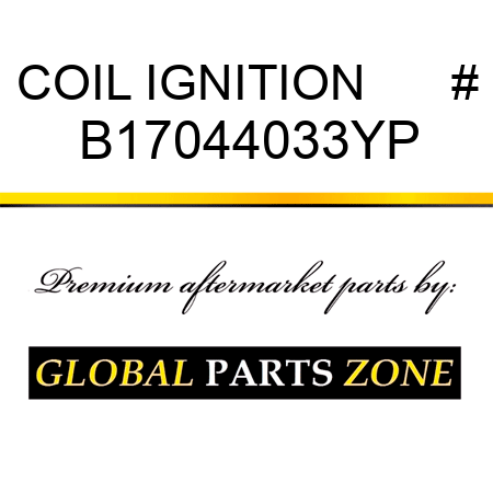 COIL IGNITION      # B17044033YP