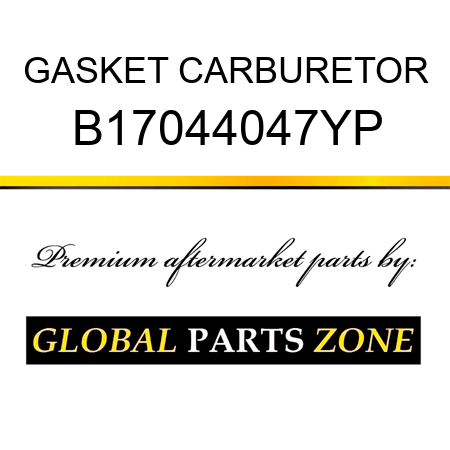 GASKET CARBURETOR B17044047YP