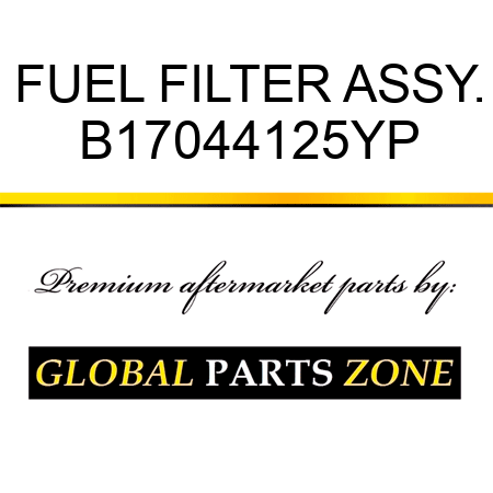 FUEL FILTER ASSY. B17044125YP