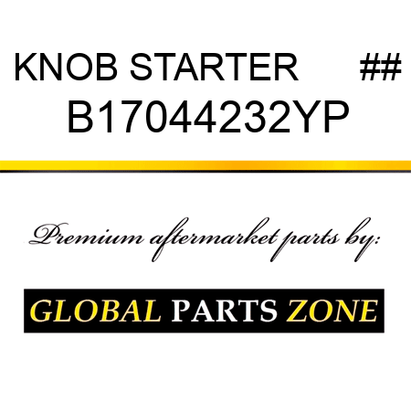 KNOB STARTER      ## B17044232YP