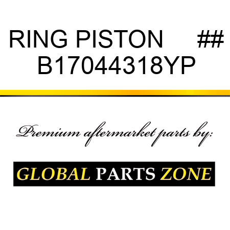 RING PISTON     ## B17044318YP