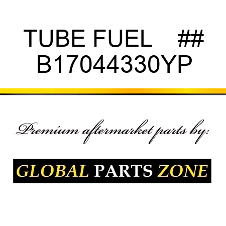 TUBE FUEL    ## B17044330YP