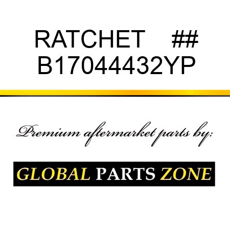 RATCHET    ## B17044432YP