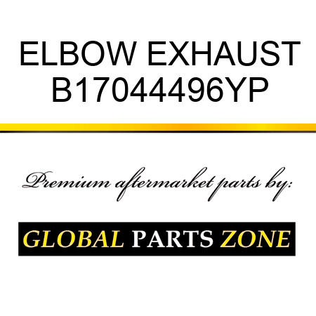 ELBOW EXHAUST B17044496YP