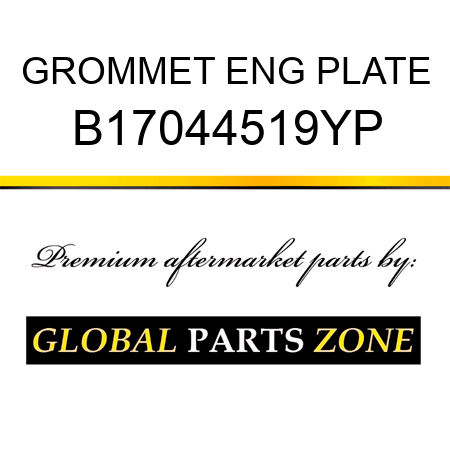 GROMMET ENG PLATE B17044519YP