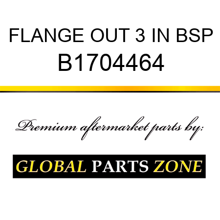 FLANGE OUT 3 IN BSP B1704464