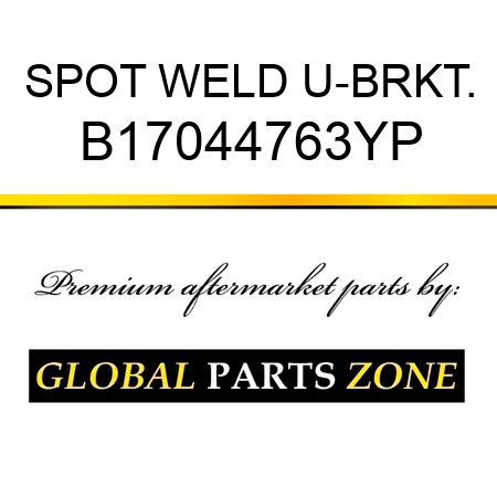 SPOT WELD U-BRKT. B17044763YP