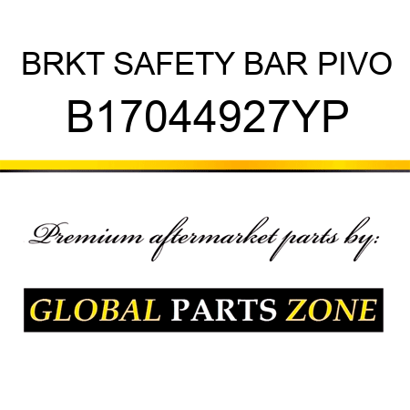 BRKT SAFETY BAR PIVO B17044927YP