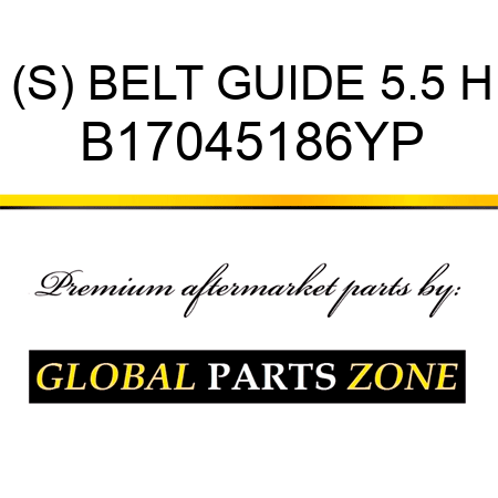 (S) BELT GUIDE 5.5 H B17045186YP