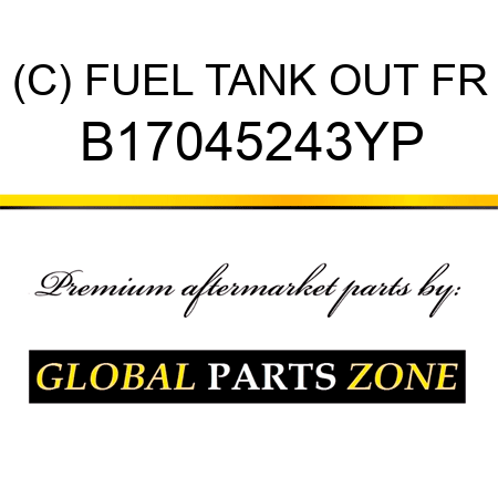 (C) FUEL TANK OUT FR B17045243YP