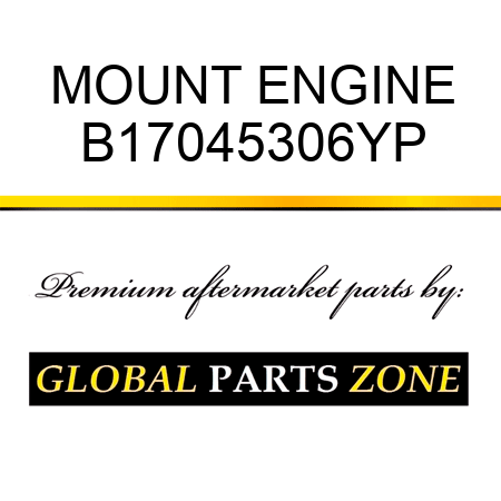MOUNT ENGINE B17045306YP