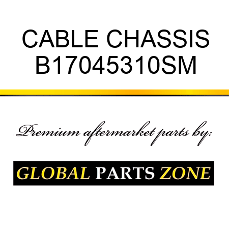 CABLE CHASSIS B17045310SM