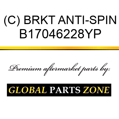 (C) BRKT ANTI-SPIN B17046228YP