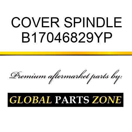 COVER SPINDLE B17046829YP