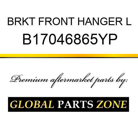 BRKT FRONT HANGER L B17046865YP