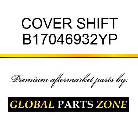 COVER SHIFT B17046932YP